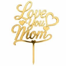 Love you Mom acrylic toppers 